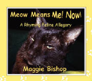 Meow Means Me! Now! by Maggie Bishop